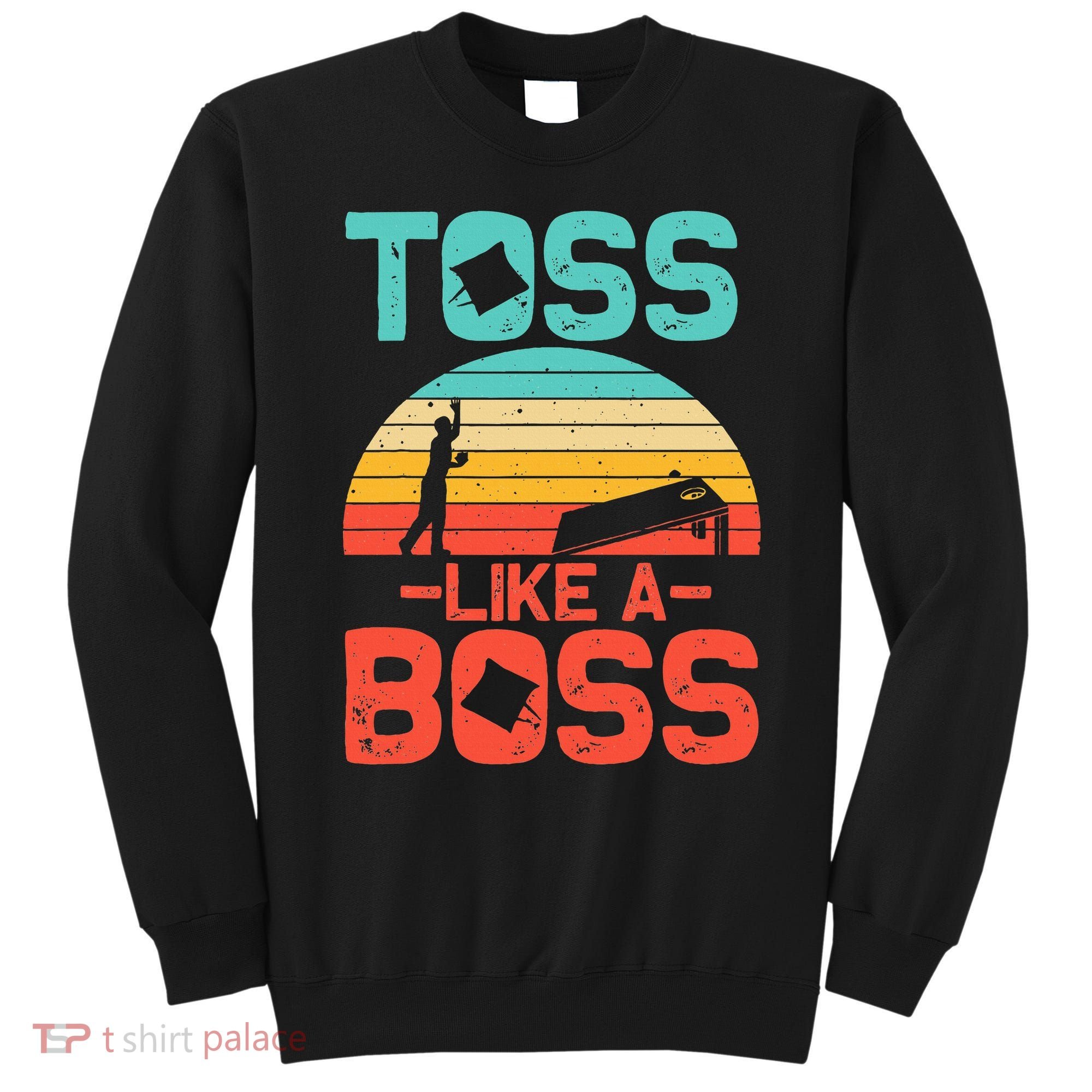 Cornhole Gift Cool Cornhole Toss Like A Boss Sweatshirt