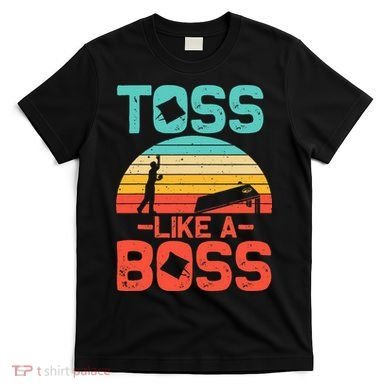 Cornhole Gift Cool Cornhole Toss Like A Boss T-Shirt