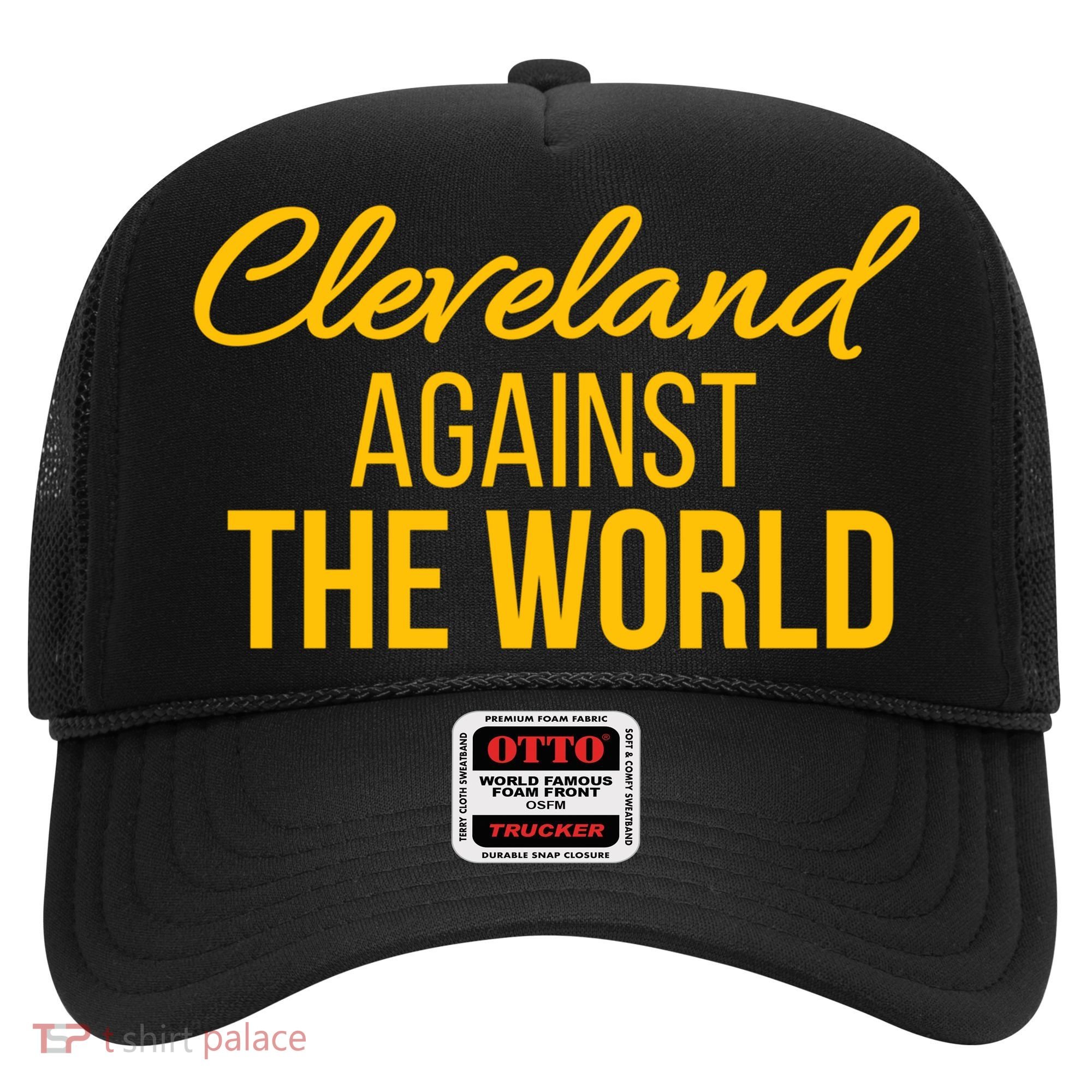 Cleveland Gift Cleveland Against The World Sweatshir Hat