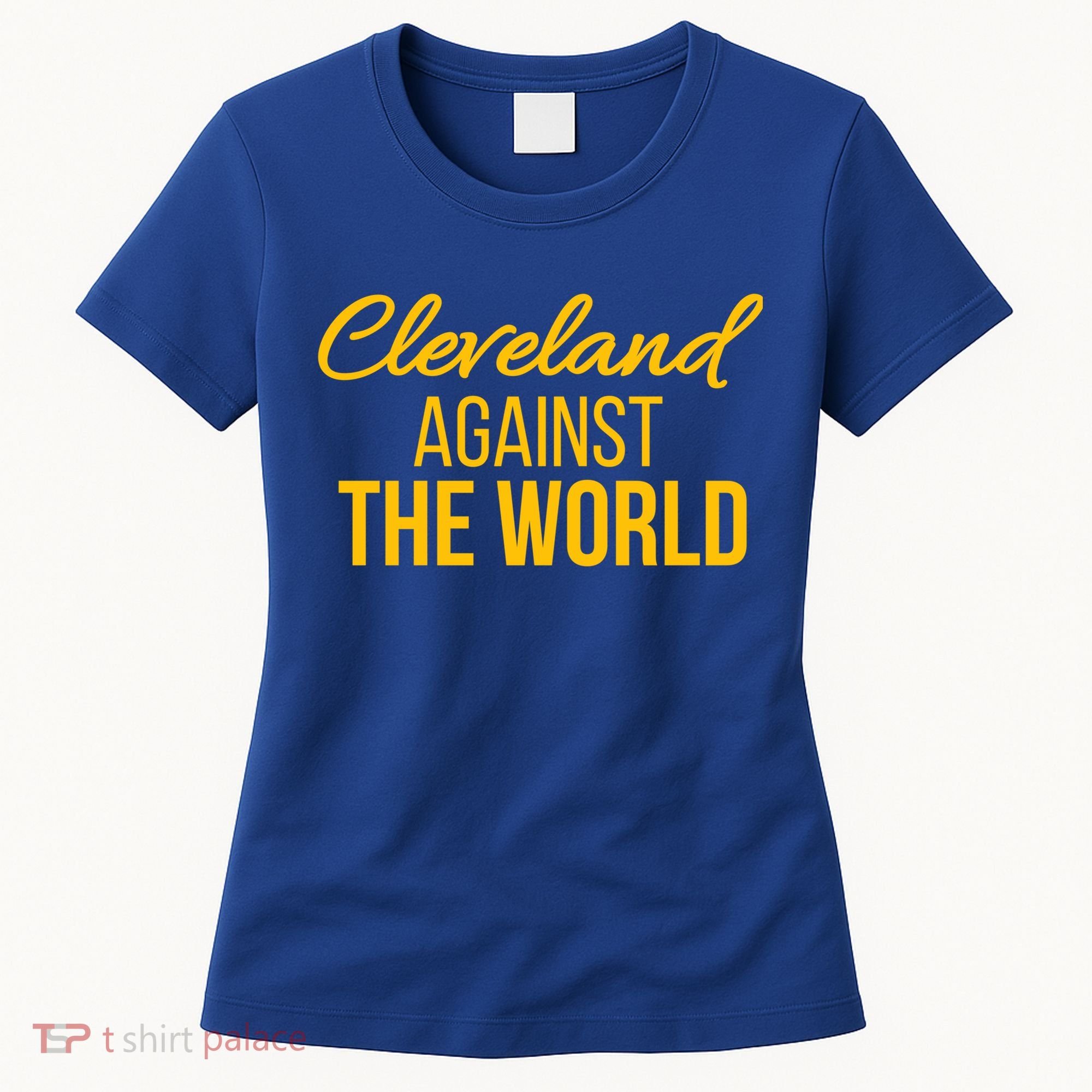 Cleveland Gift Cleveland Against The World Sweatshir Women's T-Shirt
