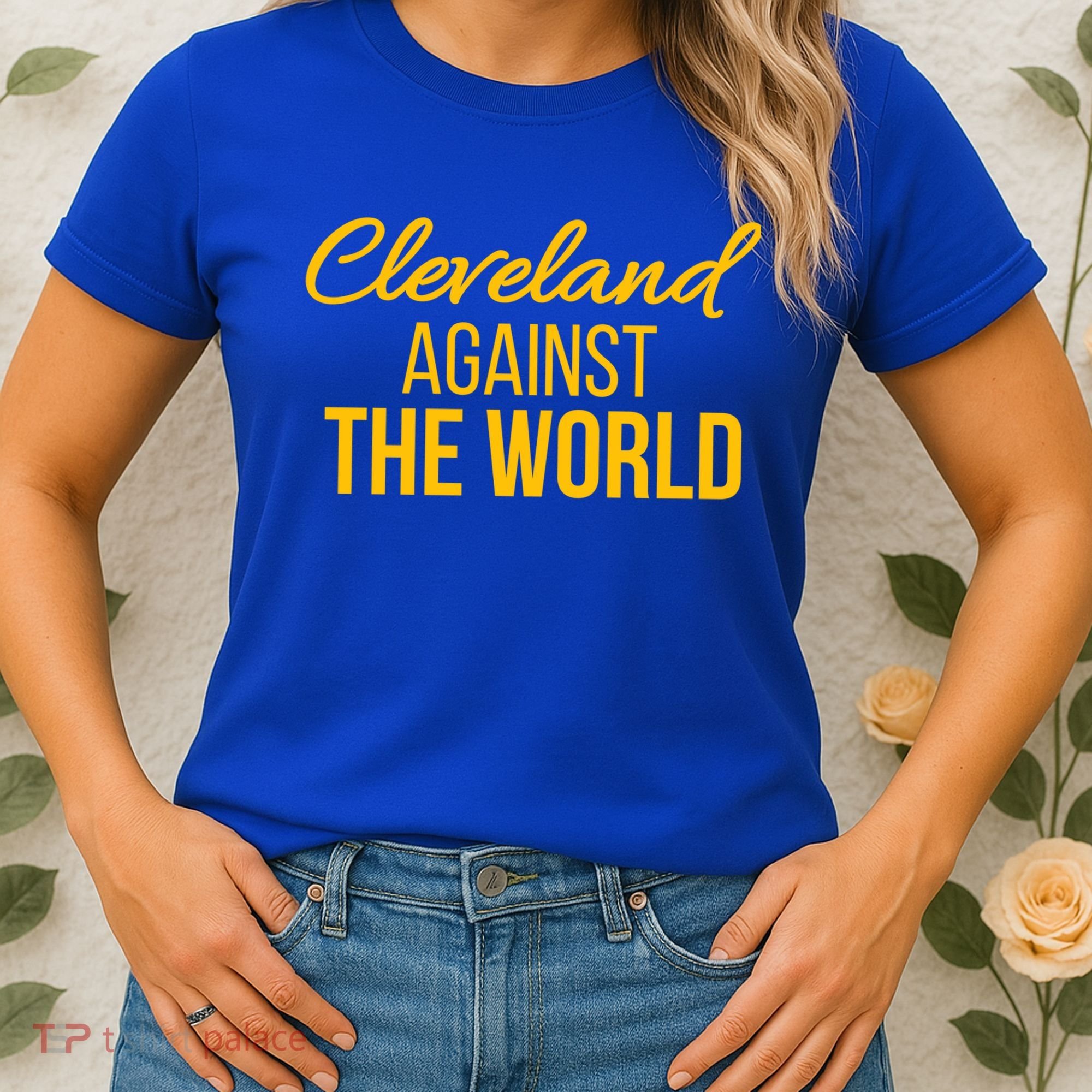 Cleveland Gift Cleveland Against The World Sweatshir Women's T-Shirt