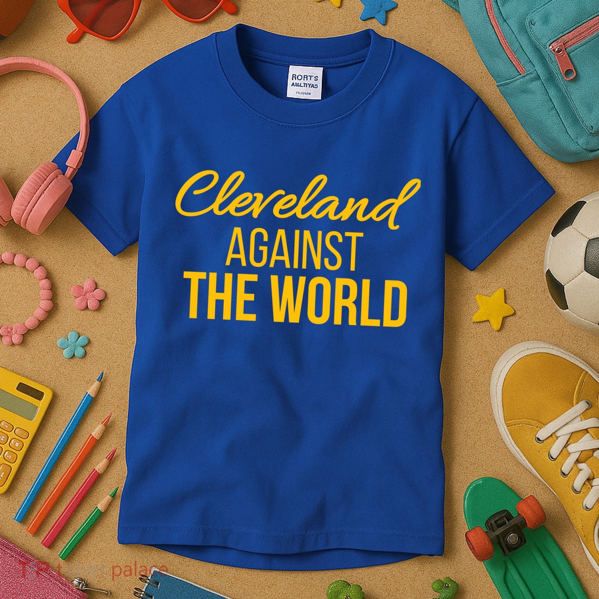 Cleveland Gift Cleveland Against The World Sweatshir Kids T-Shirt