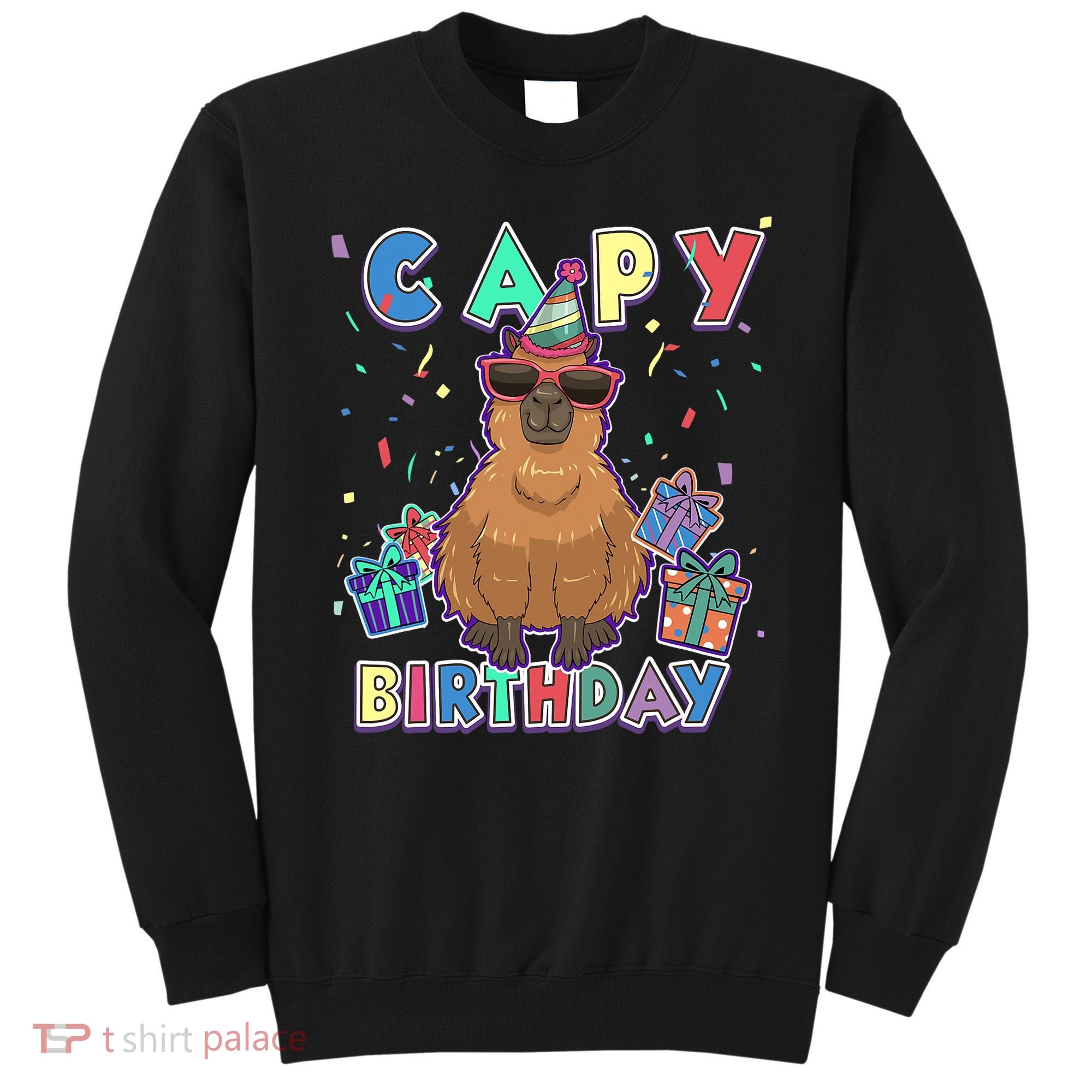 Capybara Gifts, Capy Birthday, Happy Birthday Capybara Sweatshirt