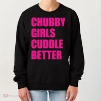 Chubby Girls Cuddle Better Women's Sweatshirt thumb 0