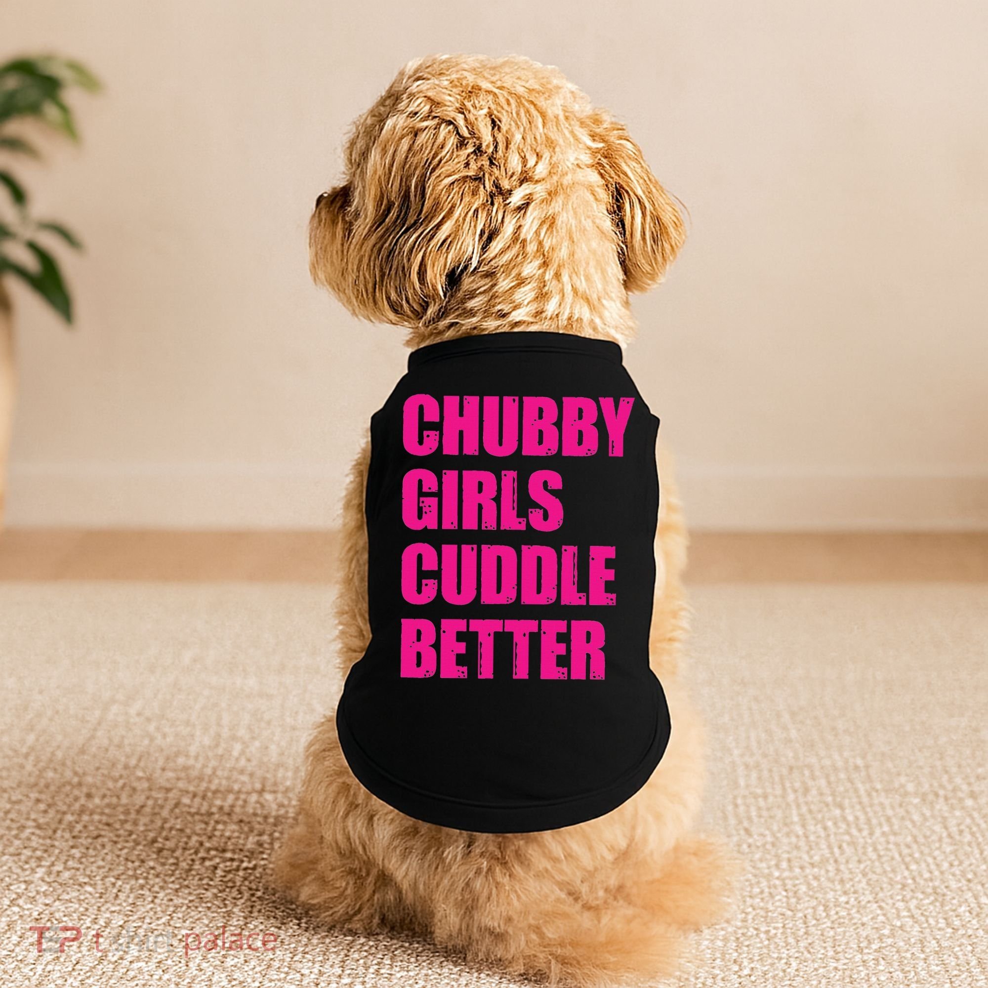 Chubby Girls Cuddle Better Doggie Tank