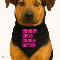 Chubby Girls Cuddle Better USA-Made Doggie Bandana thumb 1