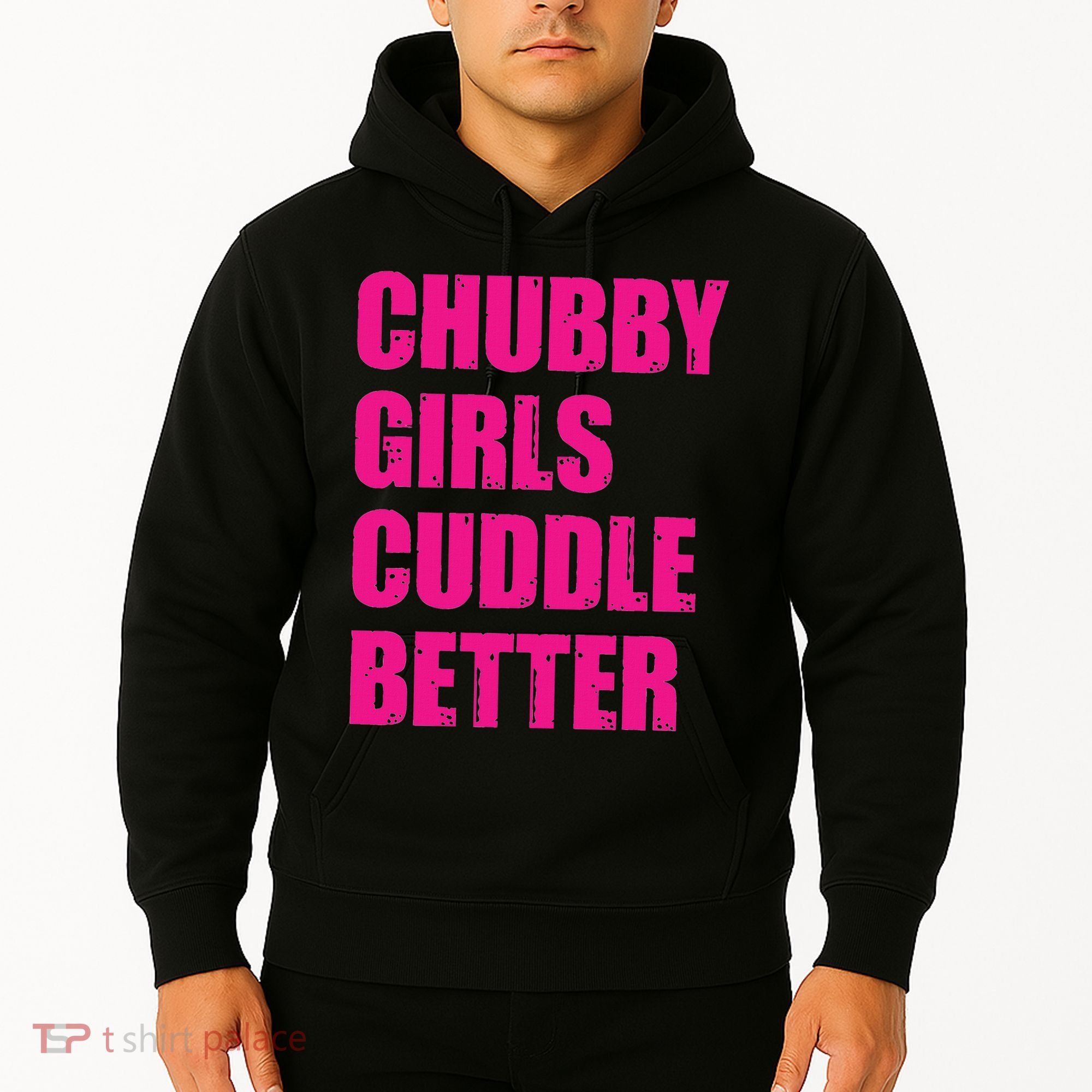 Chubby Girls Cuddle Better Hoodie