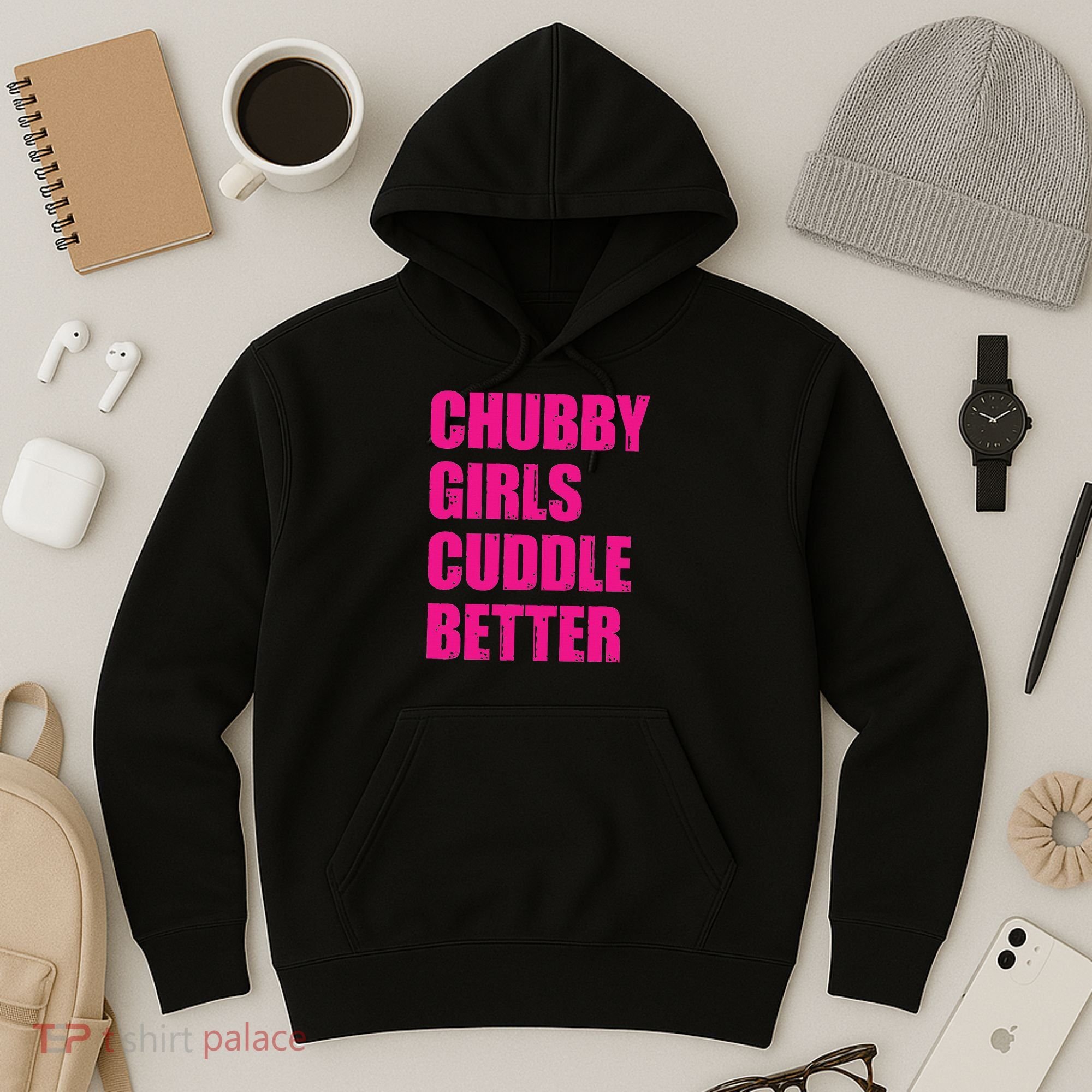 Chubby Girls Cuddle Better Hoodie