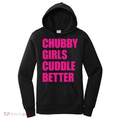 Chubby Girls Cuddle Better Women's Hoodie