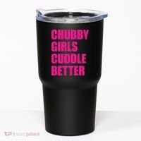 Chubby Girls Cuddle Better Tumbler thumb 0