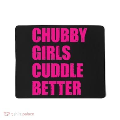 Chubby Girls Cuddle Better Mousepad