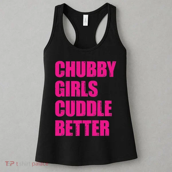Chubby Girls Cuddle Better Women's Tank Top