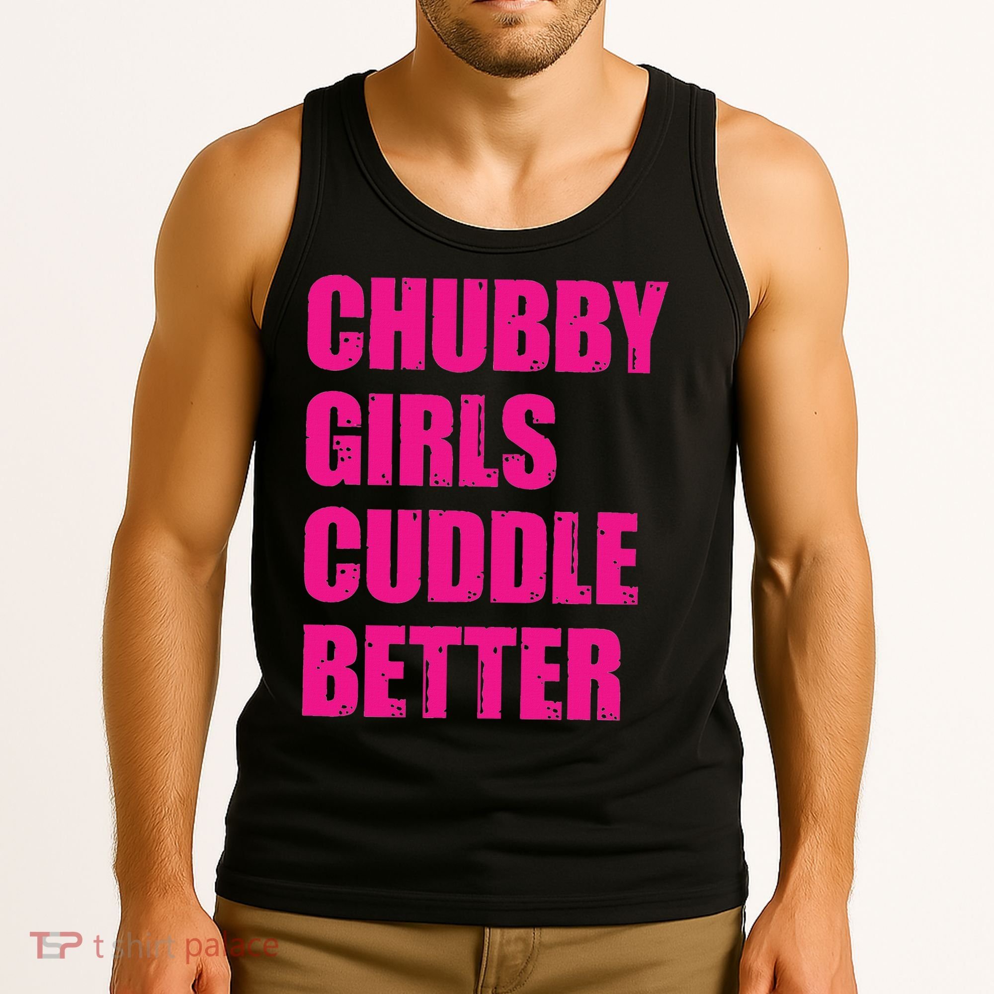 Chubby Girls Cuddle Better Tank Top