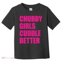 Chubby Girls Cuddle Better Toddler T-Shirt thumb 0