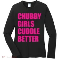 Chubby Girls Cuddle Better Women's Long Sleeve Shirt thumb 0