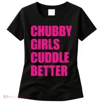 Chubby Girls Cuddle Better Women's T-Shirt thumb 0