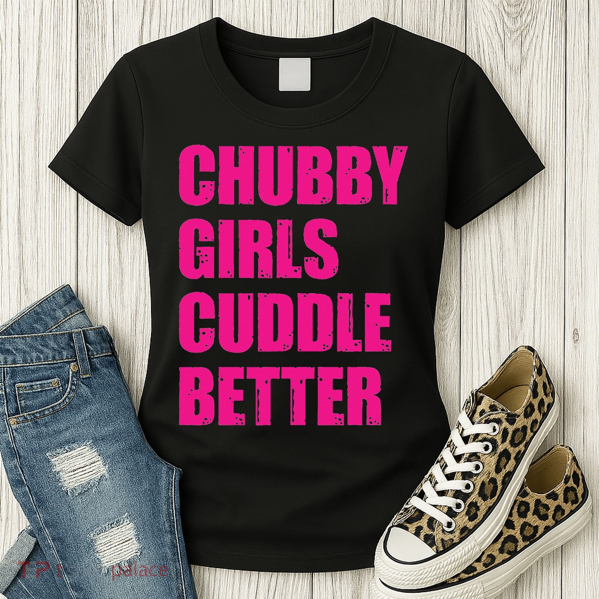 Chubby Girls Cuddle Better Women's T-Shirt
