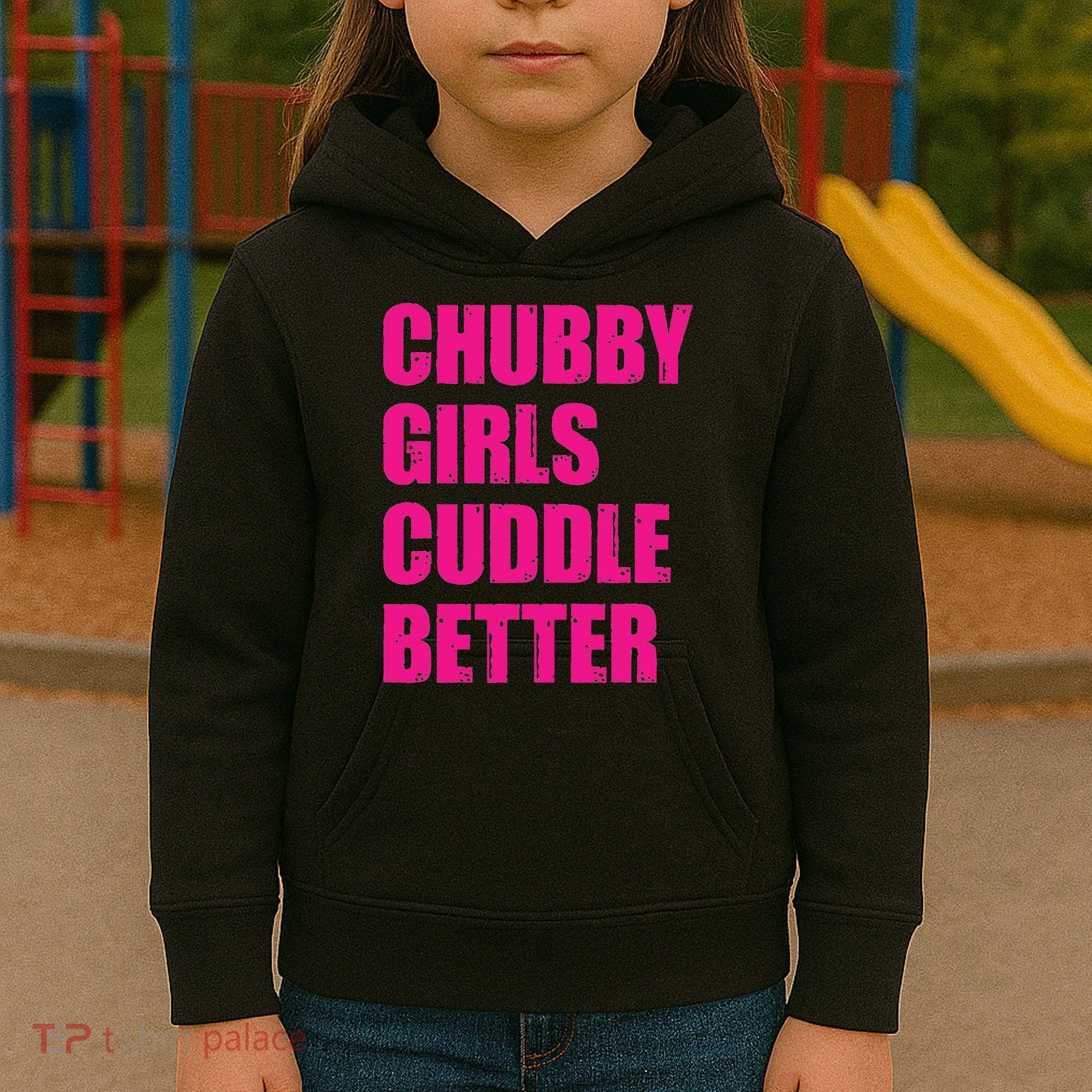 Chubby Girls Cuddle Better Kids Hoodie