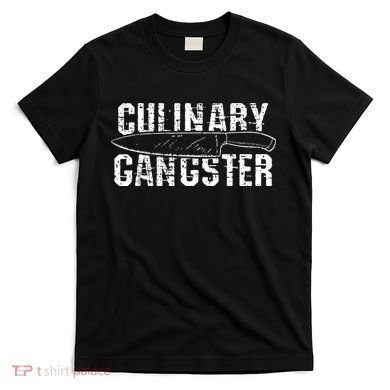 Culinary Gangster Chef Cook Kitchen T-Shirt