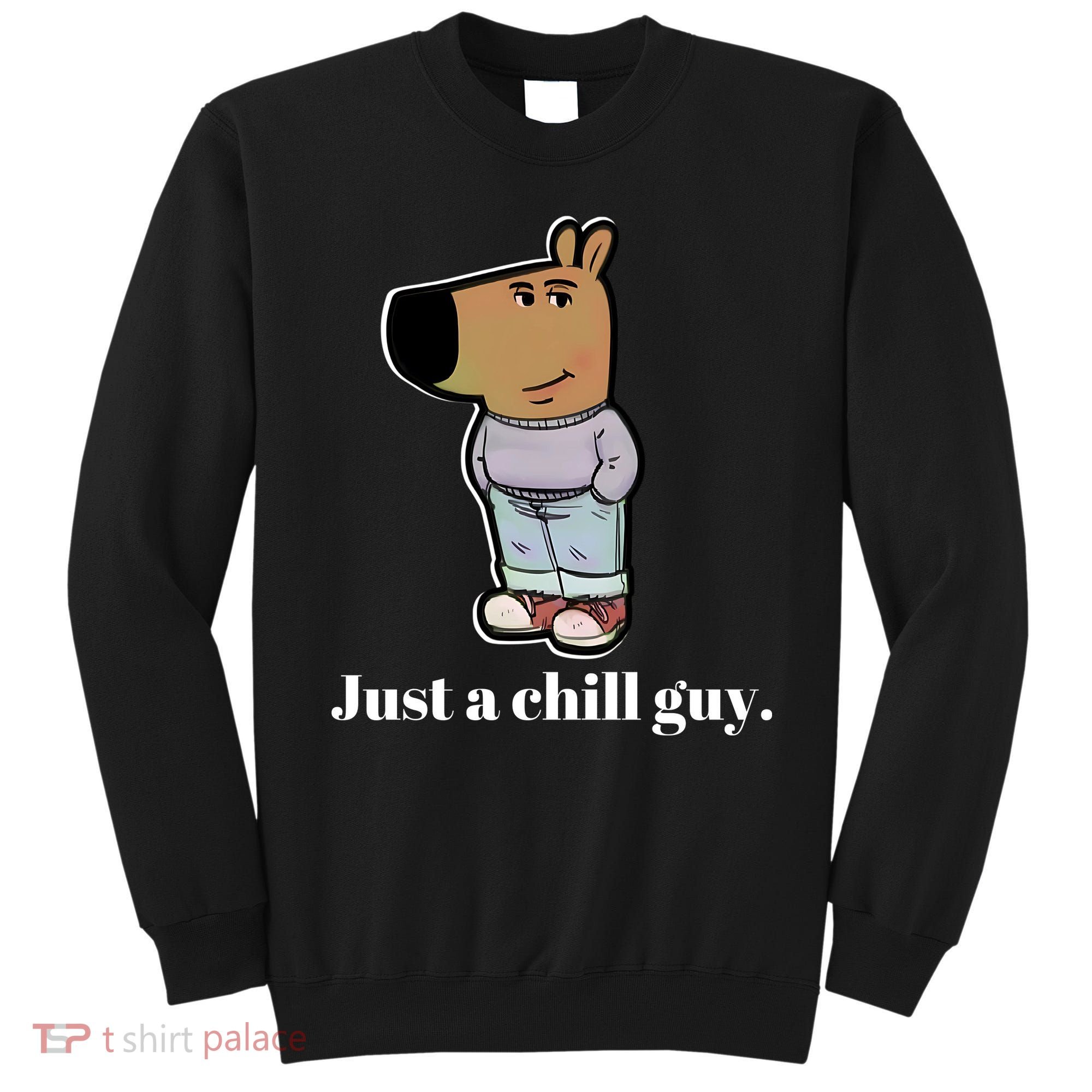 Chill Guy Sweatshirt