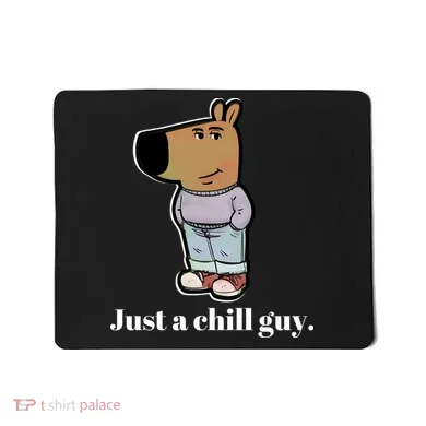 Chill Guy Mousepad