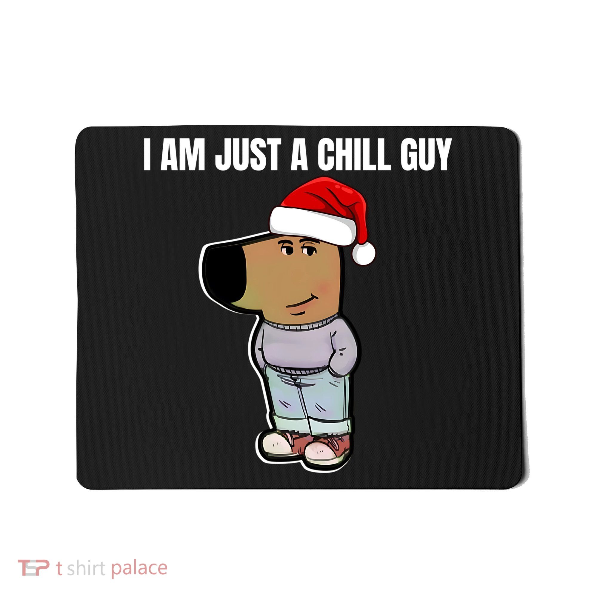 Chill Guy Mousepad
