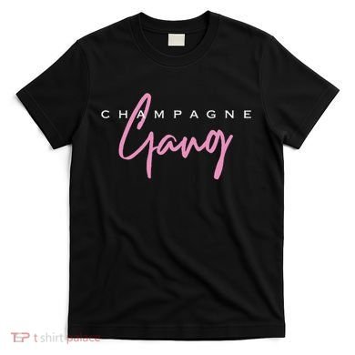 Champagne Gang T-Shirt