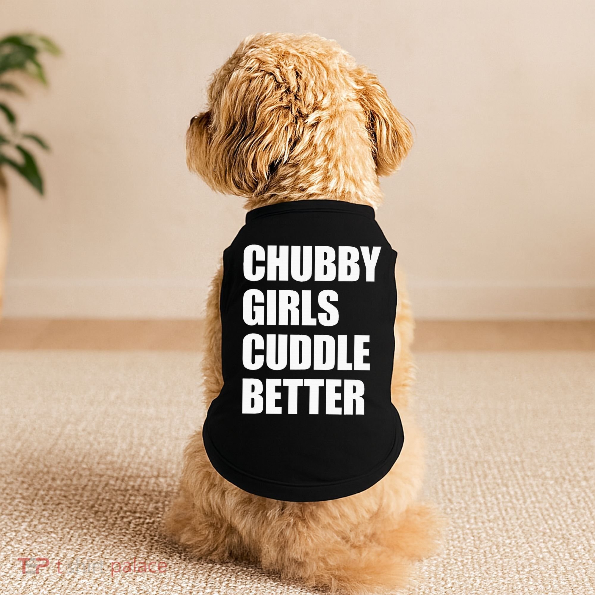 Chubby Girl Cuddle Better Doggie Tank