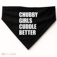 Chubby Girl Cuddle Better USA-Made Doggie Bandana thumb 0