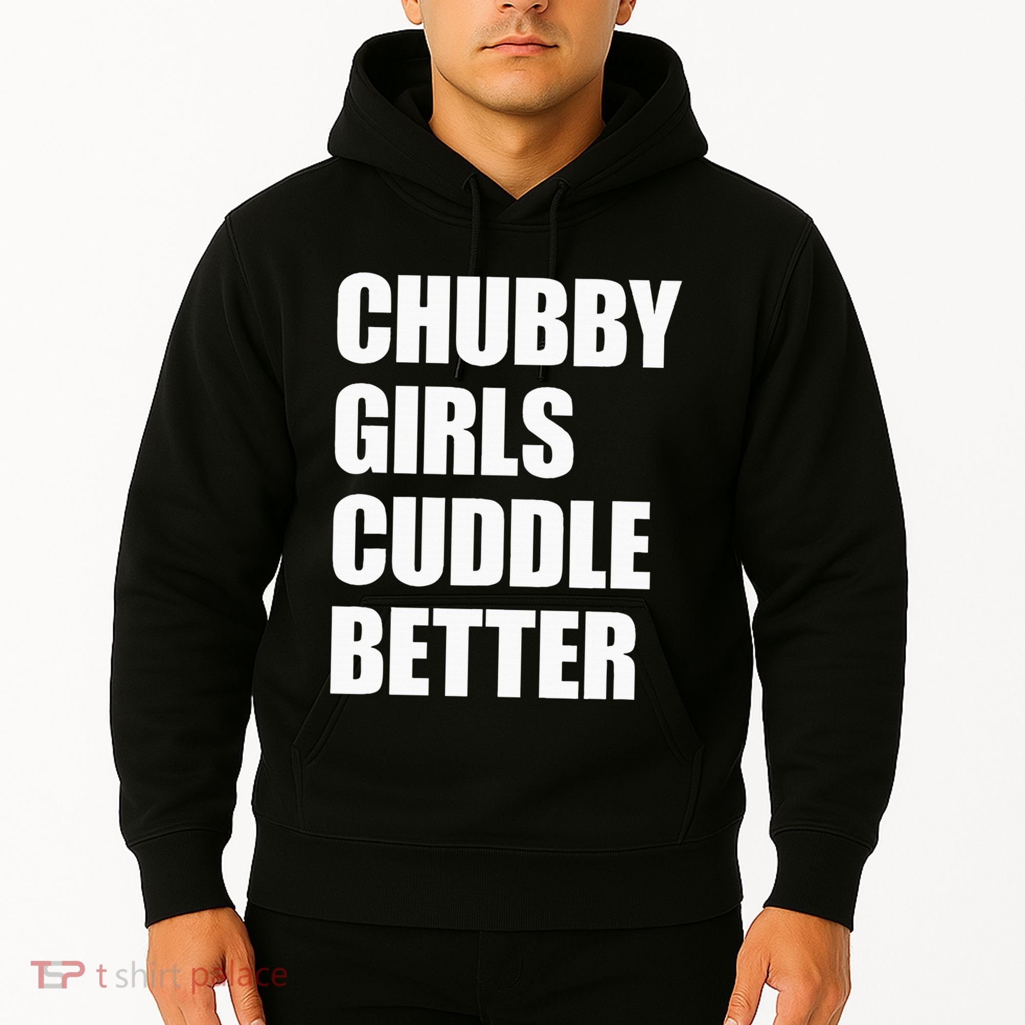 Chubby Girl Cuddle Better Hoodie