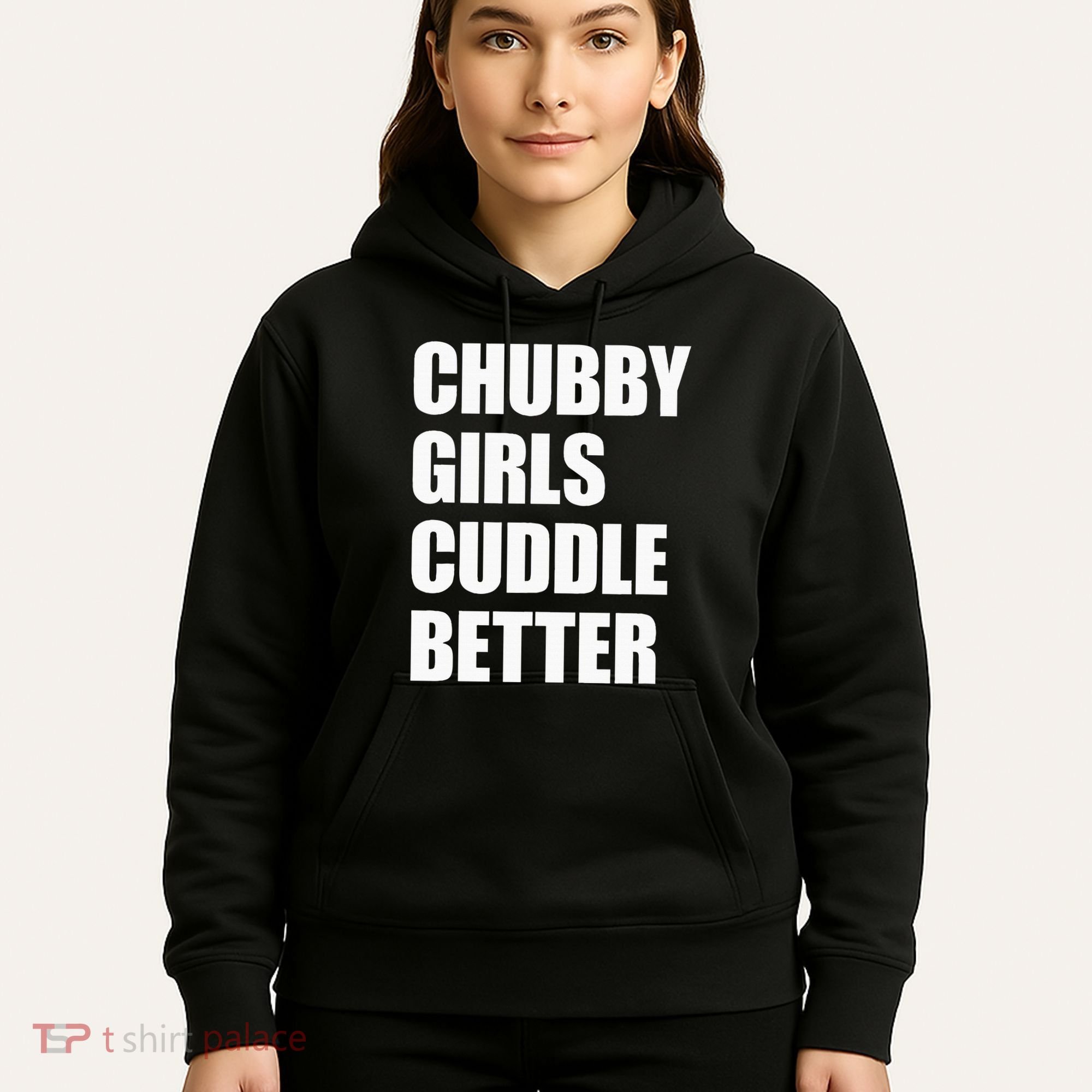Chubby Girl Cuddle Better Hoodie
