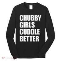 Chubby Girl Cuddle Better Long Sleeve Shirt thumb 0