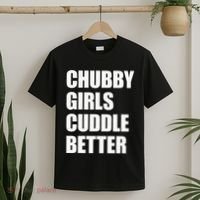 Chubby Girl Cuddle Better T-Shirt thumb 2