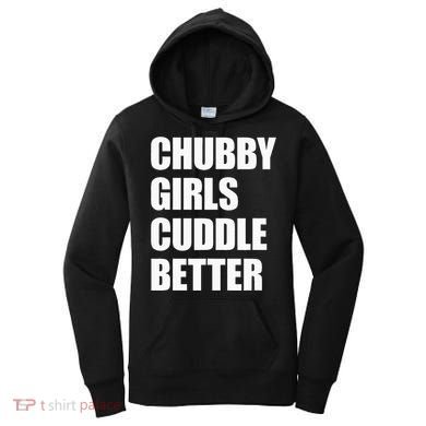 Chubby Girl Cuddle Better Women's Hoodie