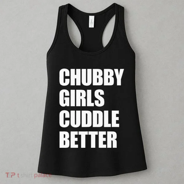 Chubby Girl Cuddle Better Women's Tank Top