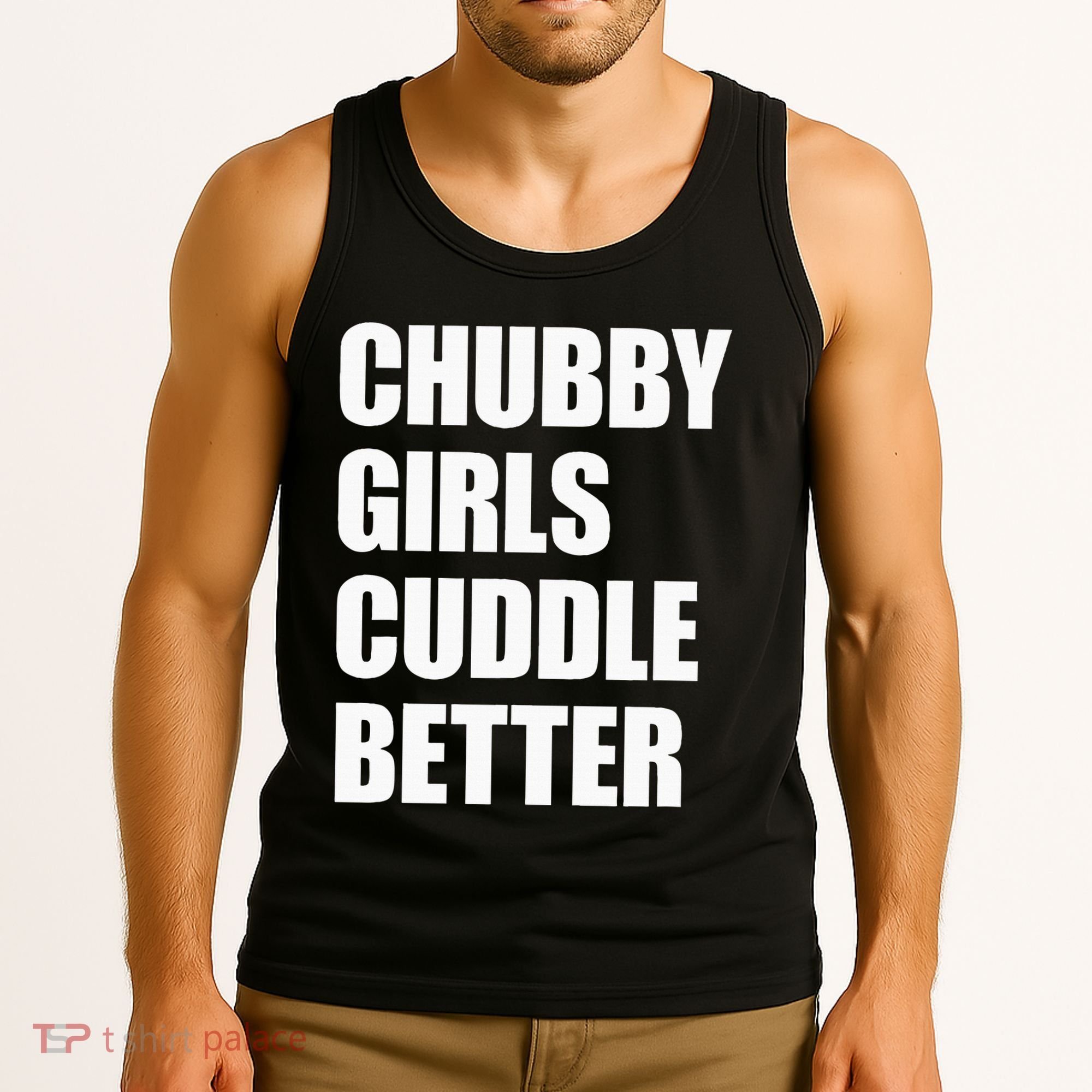 Chubby Girl Cuddle Better Tank Top