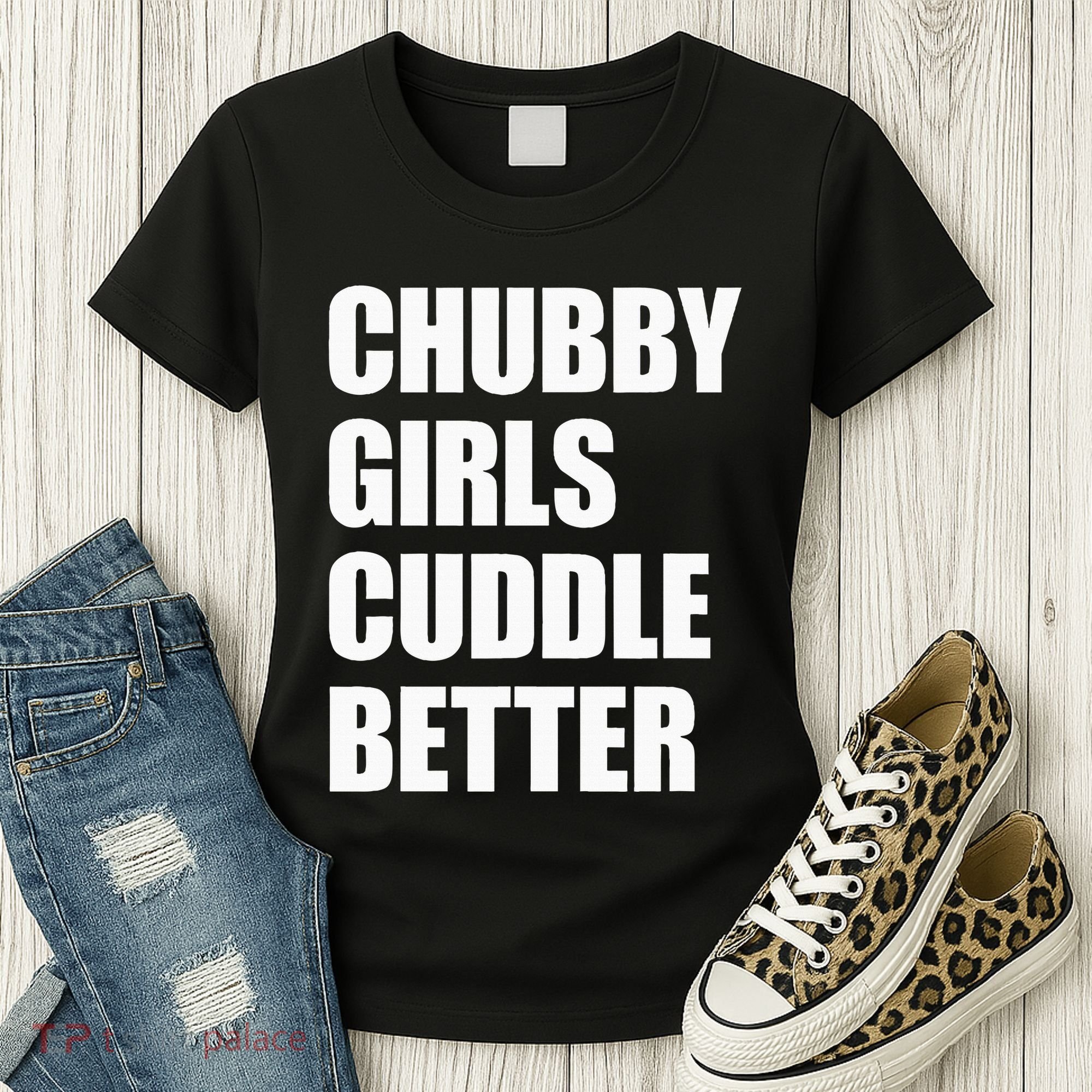 Chubby Girl Cuddle Better Women's T-Shirt
