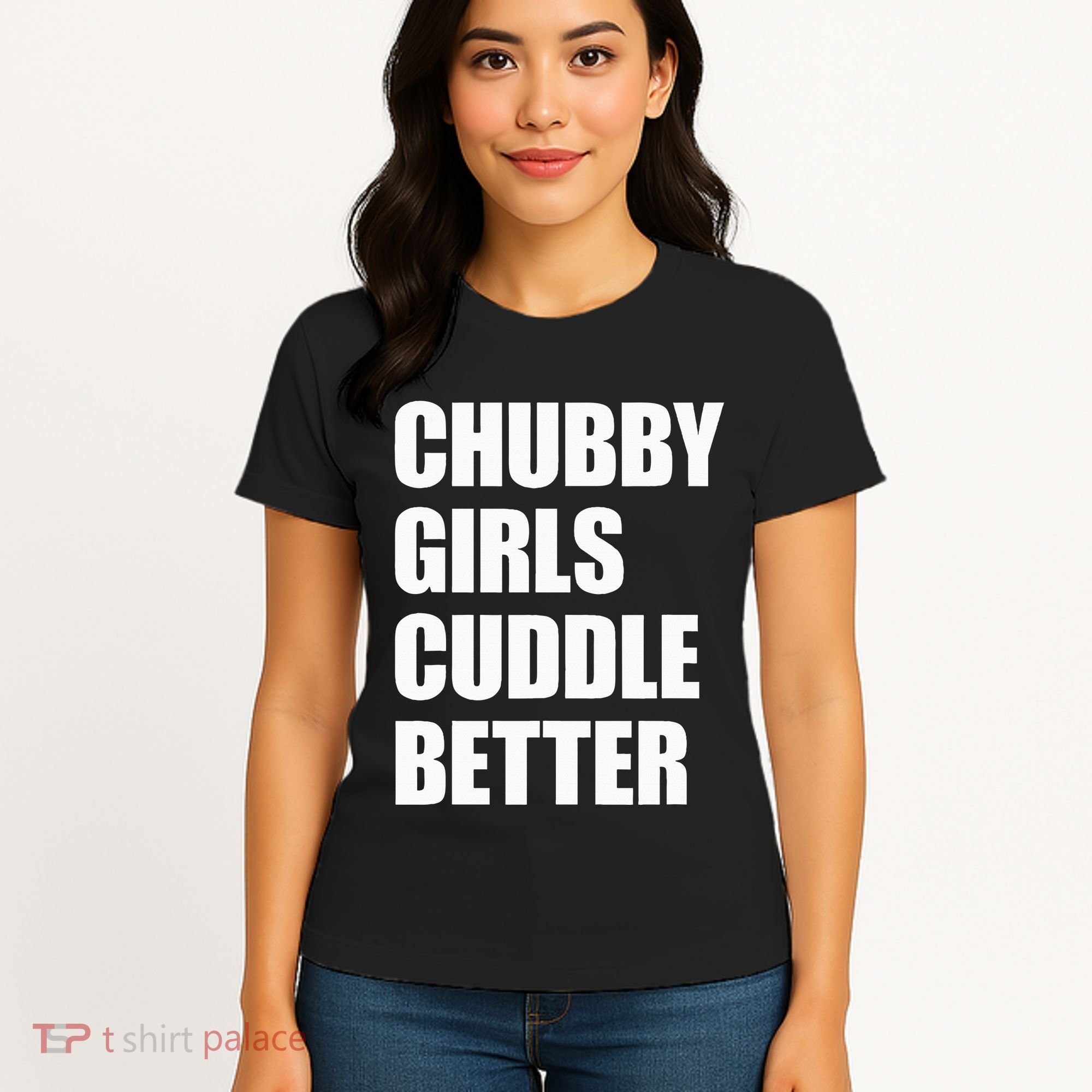 Chubby Girl Cuddle Better Women's T-Shirt