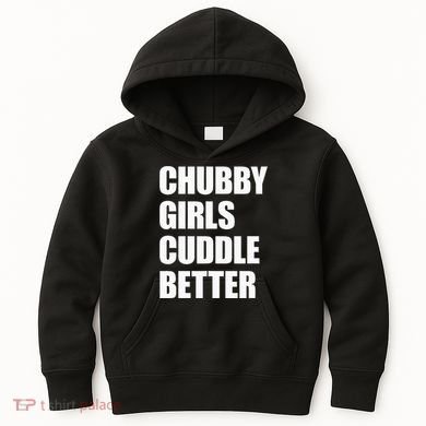 Chubby Girl Cuddle Better Kids Hoodie