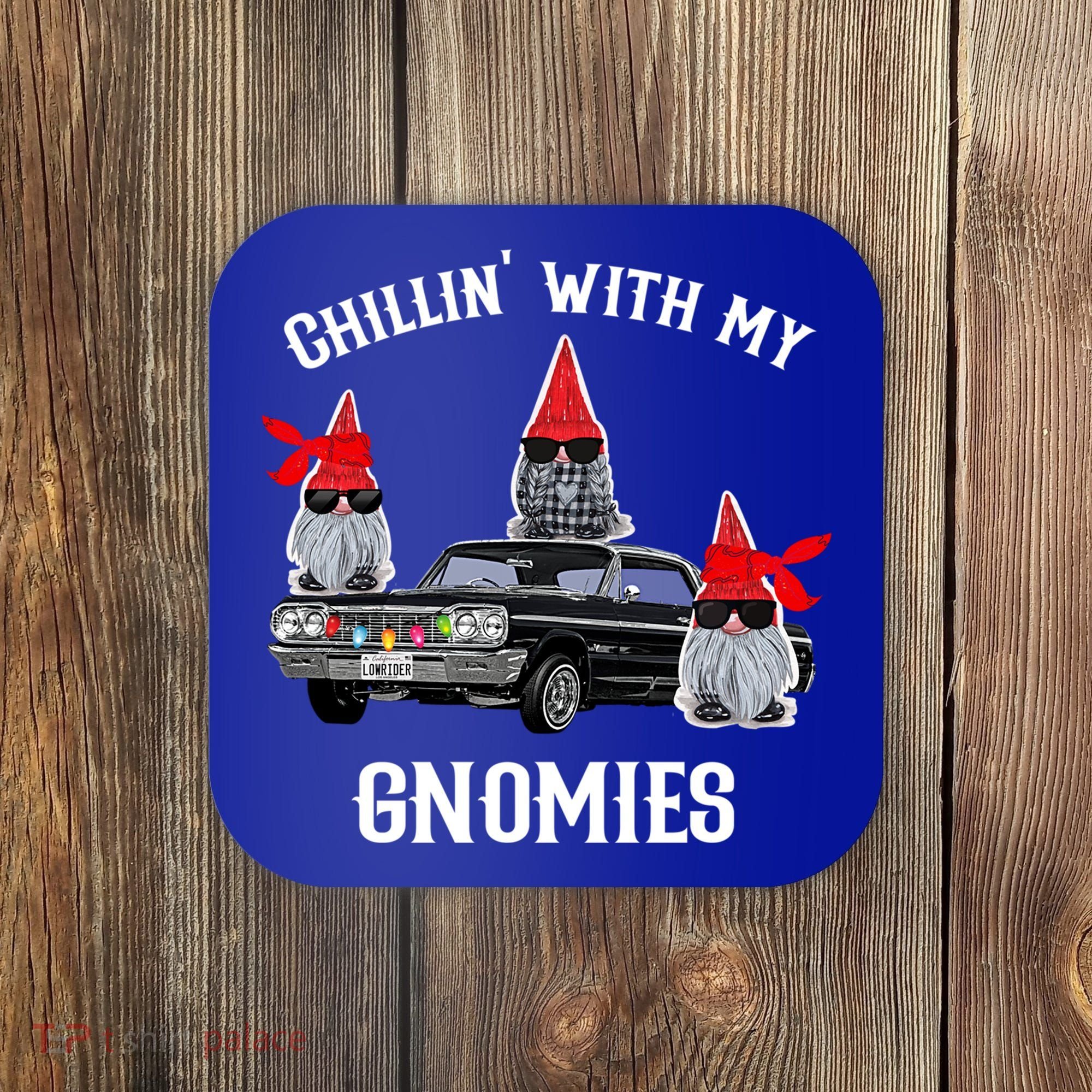Christmas Gnomes Chillin With My Gnomies Homies Chillin Gift Coaster