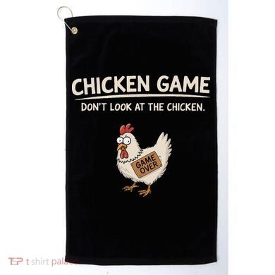 Chicken Game DonT Look At The Chicken Golf Towel