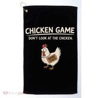 Chicken Game DonT Look At The Chicken Golf Towel thumb 0