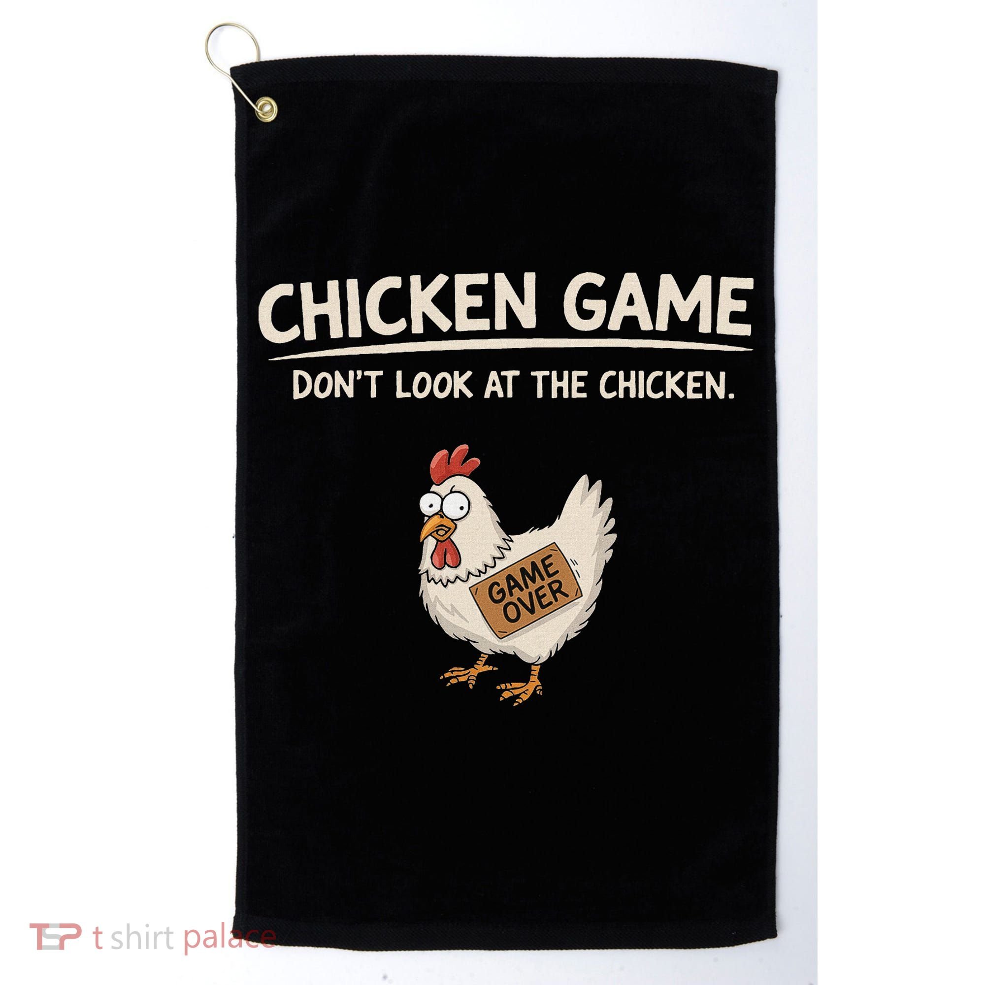Chicken Game DonT Look At The Chicken Golf Towel