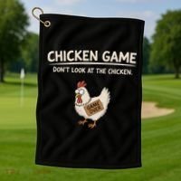 Chicken Game DonT Look At The Chicken Golf Towel thumb 1