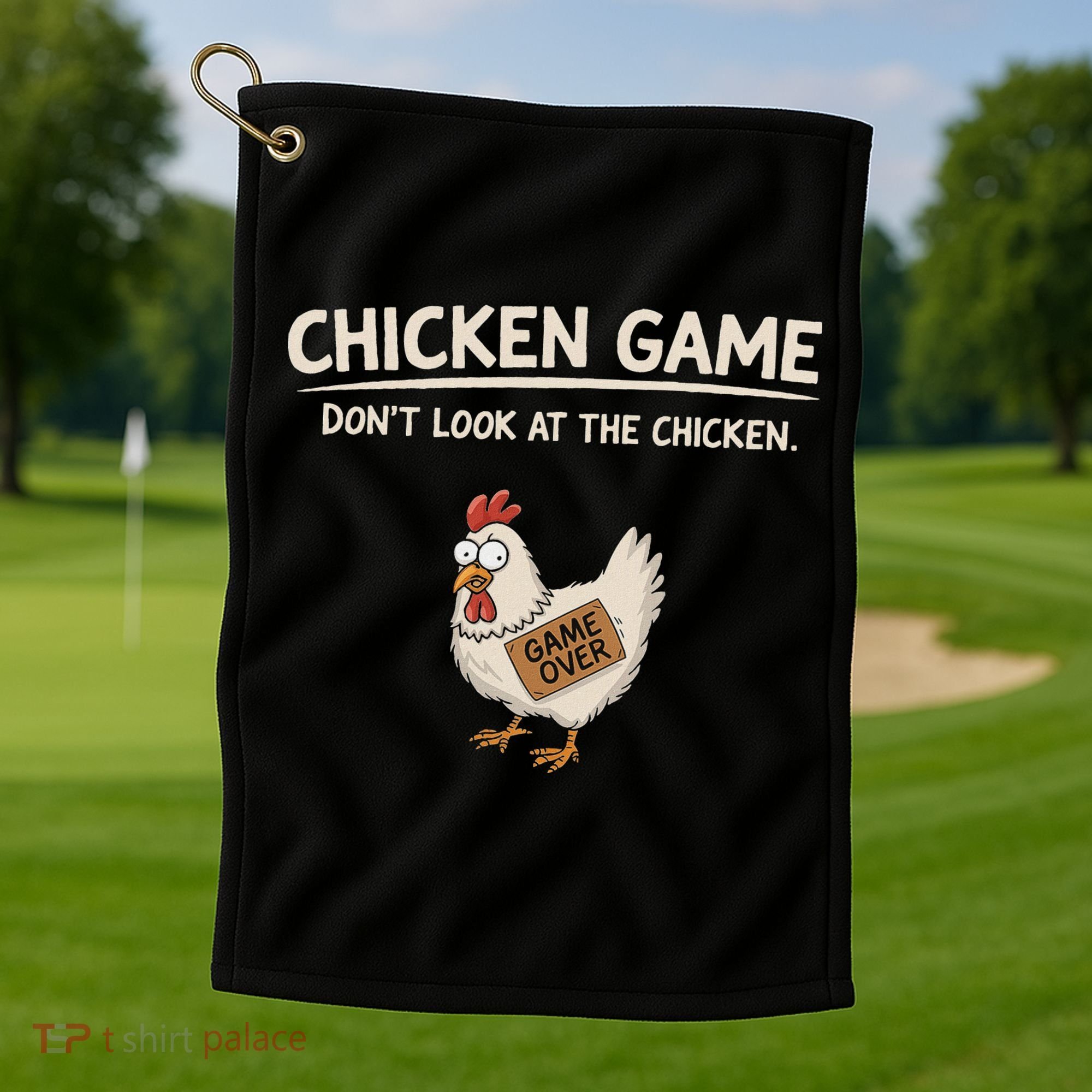 Chicken Game DonT Look At The Chicken Golf Towel