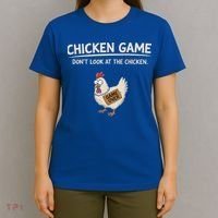 Chicken Game DonT Look At The Chicken T-Shirt thumb 4