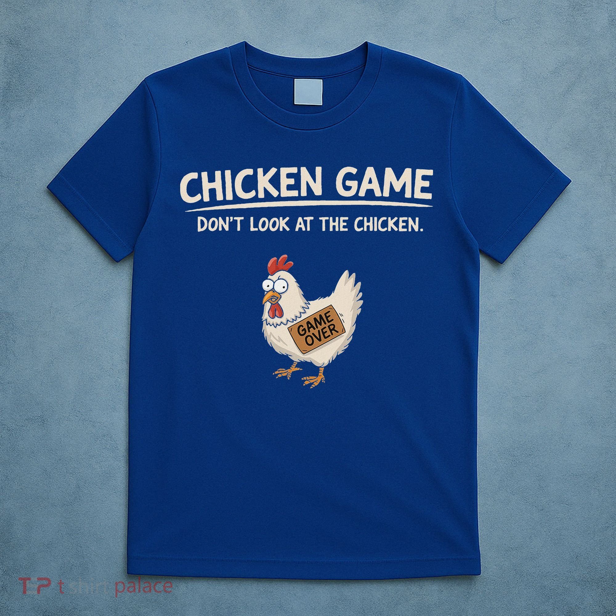 Chicken Game DonT Look At The Chicken T-Shirt