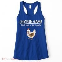 Chicken Game DonT Look At The Chicken Women's Tank Top thumb 0