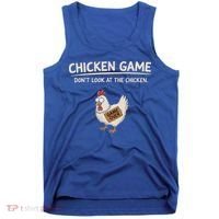 Chicken Game DonT Look At The Chicken Tank Top thumb 0