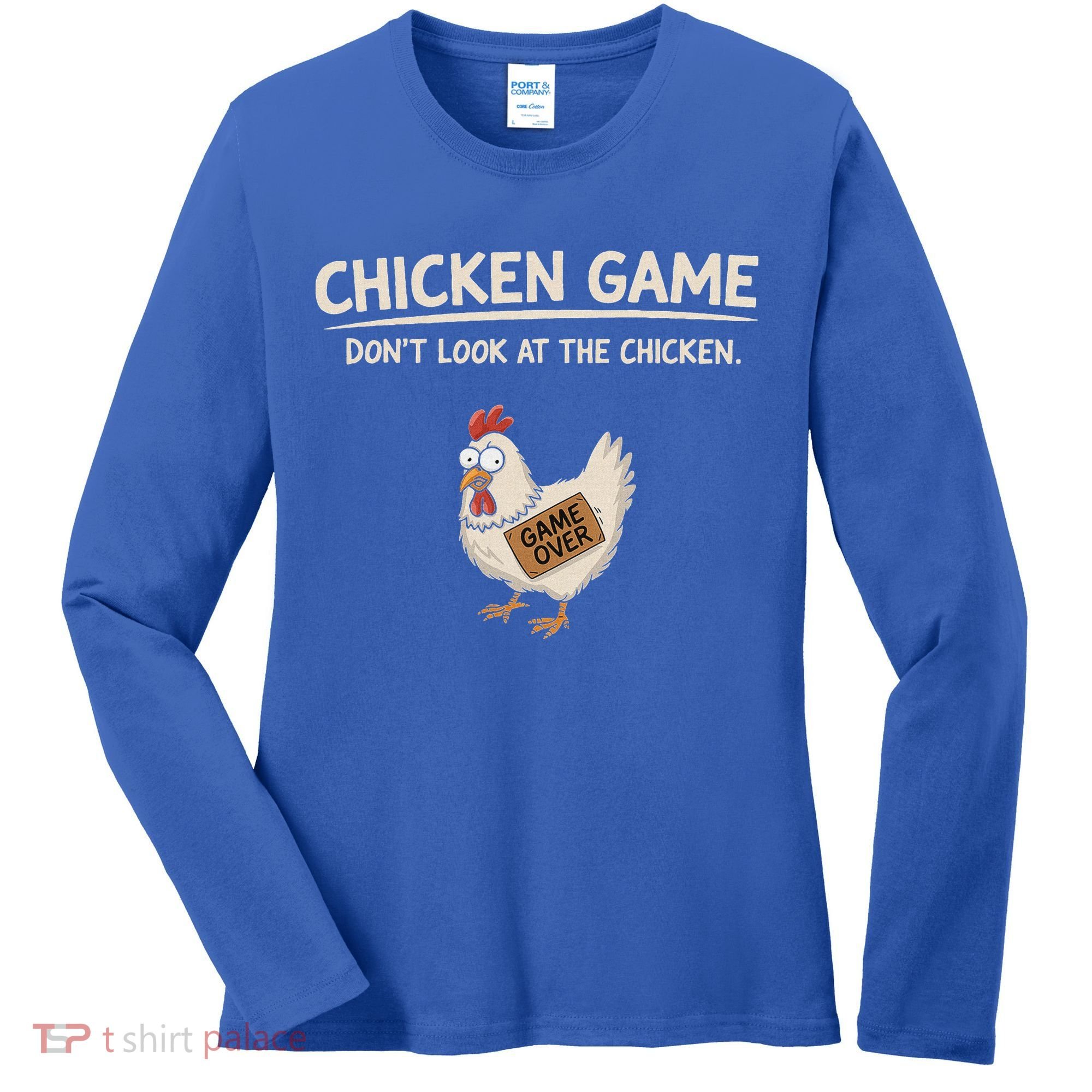 Chicken Game DonT Look At The Chicken Women's Long Sleeve Shirt